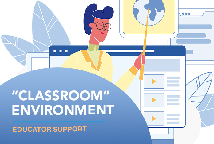 "Classroom" Environment - Educator Support